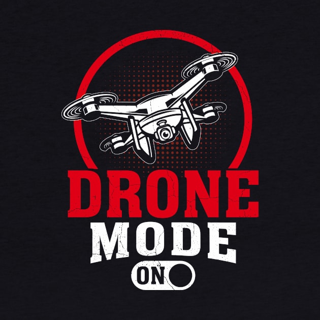 Drone Mode On Funny Drone Pilot Retro by Visual Vibes